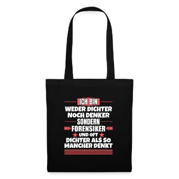 Weder Dichter noch Denker, sondern Forensiker - Stoffbeutel - Schwarz - Vorne