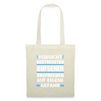 Gestresster Aufseher nicht ansprechen! - Stoffbeutel - Natur - Vorne