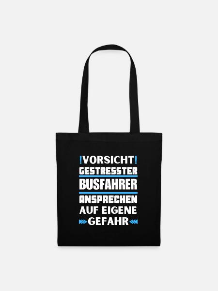 Gestresster Busfahrer nicht ansprechen! - Stoffbeutel - Schwarz