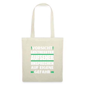 Gestresster Aufseher nicht ansprechen! - Stoffbeutel - Natur - Vorne