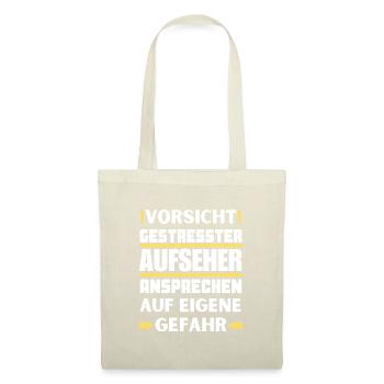 Gestresster Aufseher nicht ansprechen! - Stoffbeutel - Natur - Vorne