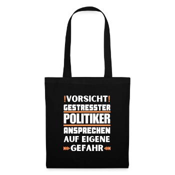 Gestresster Politiker nicht ansprechen! - Stoffbeutel - Schwarz - Vorne