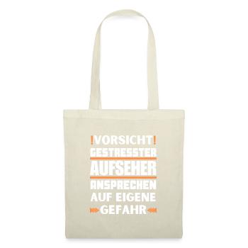Gestresster Aufseher nicht ansprechen! - Stoffbeutel - Natur - Vorne