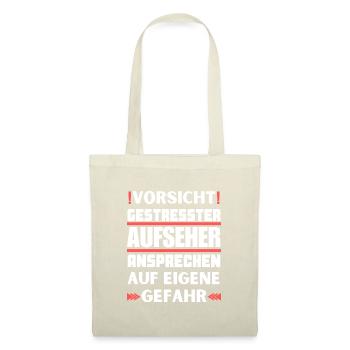 Gestresster Aufseher nicht ansprechen! - Stoffbeutel - Natur - Vorne