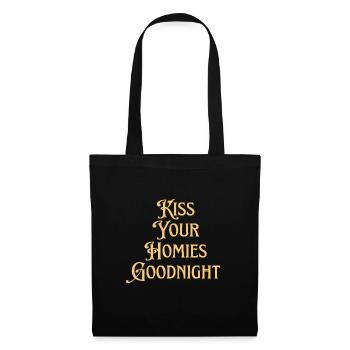 Kiss Your Homies Goodnight - Tote Bag - black - Front