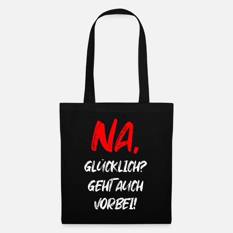 Na, Glücklich? Geht Auch Vorbei! - Stoffbeutel - Schwarz
