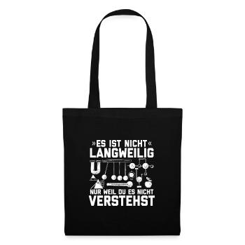 Physik Sprüche | Physiker Lehrer Student Geschenke - Stoffbeutel - Schwarz - Vorne