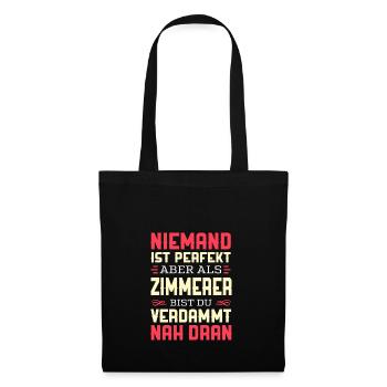 Zimmerer -Niemand ist perfekt- Geschenk - Stoffbeutel - Schwarz - Vorne
