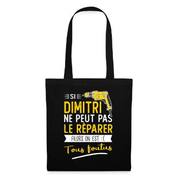 Si Dimitri ne peut pas le réparer on est foutus - Sac en tissu - noir - Devant