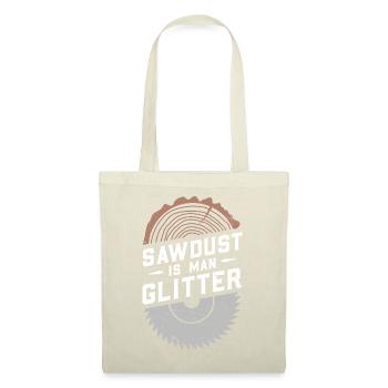 Sawdust Is Man Glitter - Tote Bag - nature - Front