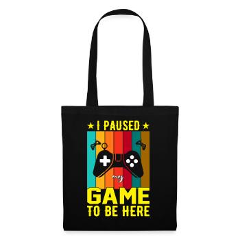 I Paused Game To Be Here - Tote Bag - black - Front