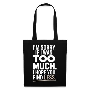 Sorry If I Was Too Much Self Worth Power Woman Ex - Tote Bag - black - Front