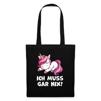 Ich muss gar nix Einhorn Liebhaber Geschenkidee - Stoffbeutel - Schwarz - Vorne