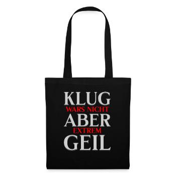Klug wars nicht... Lustiger Spruch - Stoffbeutel - Schwarz - Vorne