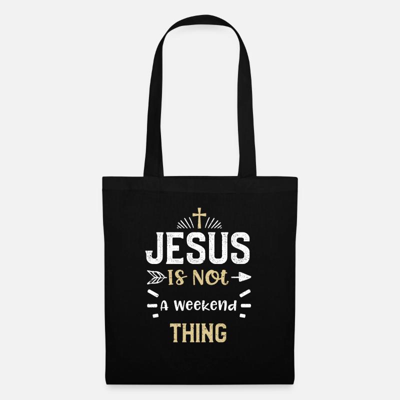 Jesus Is Not A Weekend Thing - Stoffbeutel - Schwarz