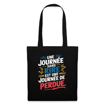 Une journée sans rire est une journée de perdue - Sac en tissu - noir - Devant