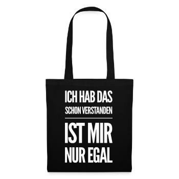 Hab Das Schon Verstanden Ist Mir Nur Egal Spruch - Stoffbeutel - Schwarz - Vorne