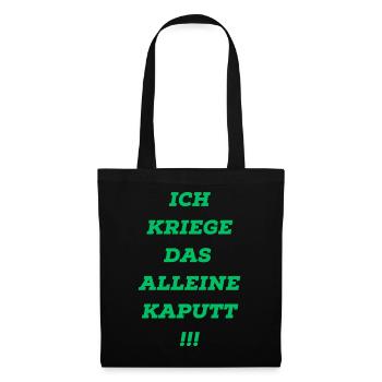Ich kirege das alleine kaputt Lustig Funny Spruch - Stoffbeutel - Schwarz - Vorne