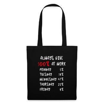 Always give 100% at work - Tote Bag - black - Front