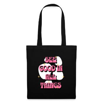 See Good In All Things | Positive affirmations - Tote Bag - black - Front