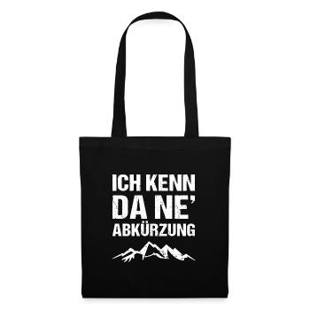 Ich Kenn Da Ne´Abkürzung Berge Wandern Humor - Stoffbeutel - Schwarz - Vorne