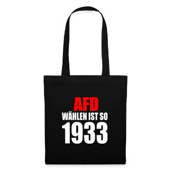 Afd wählen ist so 1933 - Stoffbeutel - Schwarz - Vorne