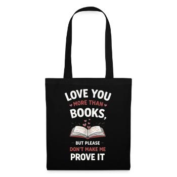 Ich liebe dich mehr als Bücher Literatur lesen - Stoffbeutel - Schwarz - Vorne