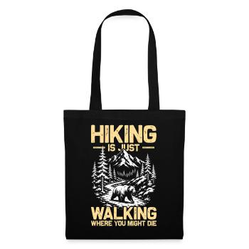 Hiking is just walking Hiking Mountains Mountaineering - Tote Bag - black - Front