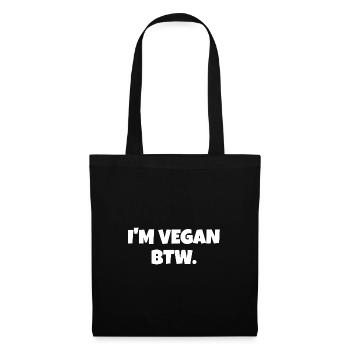 Vegan I'M Vegan BTW. Veganism - Tote Bag - black - Front