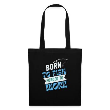 Born To Fish Forced To Work - Tote Bag - black - Front