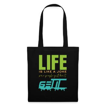 Life is like a joke - funny saying - Tote Bag - black - Front