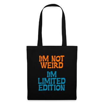 I'M NOT WEIRD - I'M LIMITED EDITION - Tote Bag - black - Front