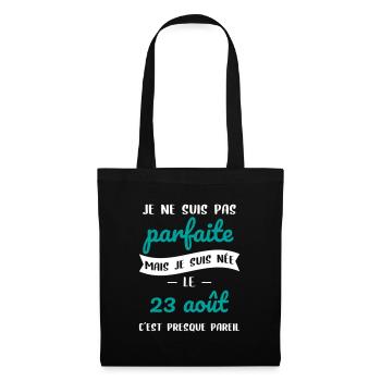 Anniversaire - Pas parfaite mais née le 23 Août - Sac en tissu - noir - Devant