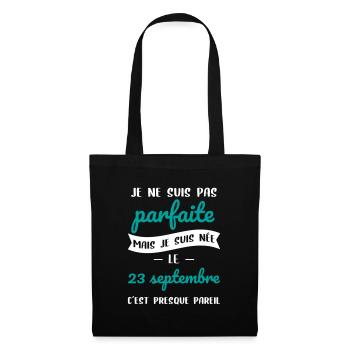 Anniversaire - Pas parfaite mais née 23 Septembre - Sac en tissu - noir - Devant