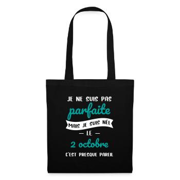 Anniversaire - Pas parfaite mais née le 2 Octobre - Sac en tissu - noir - Devant