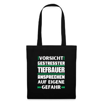 Gestresster Tiefbauer nicht ansprechen! - Stoffbeutel - Schwarz - Vorne