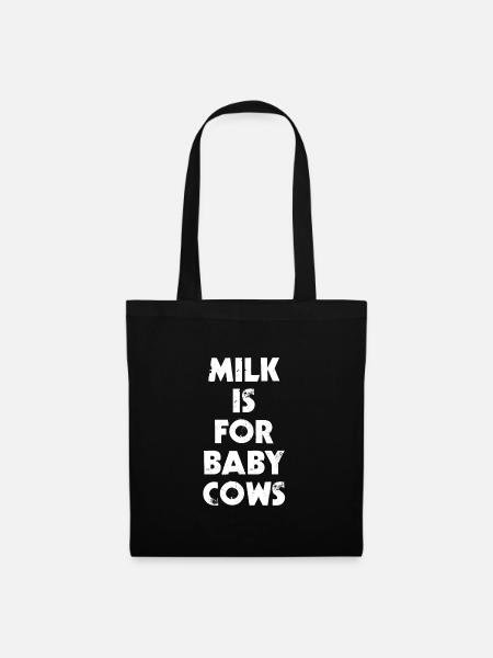Milk is for Baby Cows Vegan Veganer Tierschutz - Stoffbeutel - Schwarz