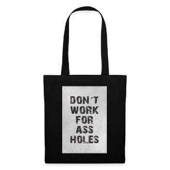don´t work for assholes - Stoffbeutel - Schwarz - Vorne