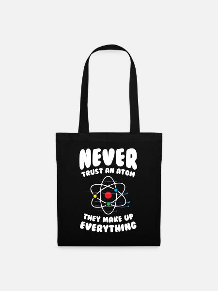 Never Trust an Atom - Stoffbeutel - Schwarz