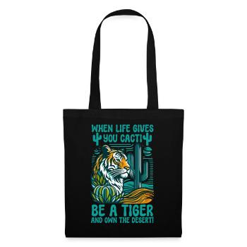 When Life Gives You Cacti, Be A Tiger - Tote Bag - black - Front