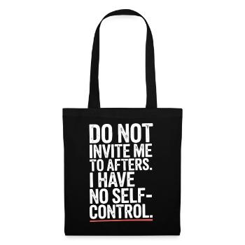 Do Not Invite Me To Afters Afterhour Club Feiern - Stoffbeutel - Schwarz - Vorne
