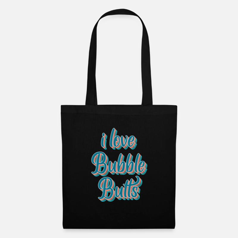 I love Bubble Butts - Stoffbeutel - Schwarz