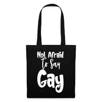 Not Afraid To Say Gay - Tote Bag - black - Front