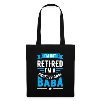 Nicht im Ruhestand Ich bin der professionelle Vatertag von Baba - Stoffbeutel - Schwarz - Vorne