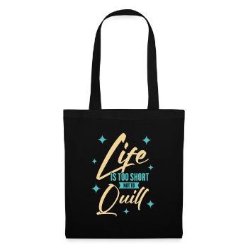 La vie est trop courte pour ne pas faire de plumes - Quilling Lover - Sac en tissu - noir - Devant