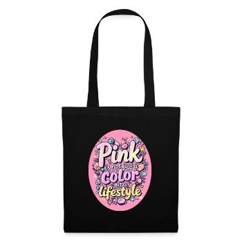 Pink is not just a color but a Lifestyle - Stoffbeutel - Schwarz - Vorne