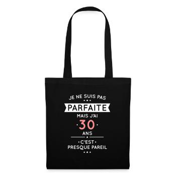 Anniversaire 30 ans - Pas parfaite mais 30 ans - Sac en tissu - noir - Devant