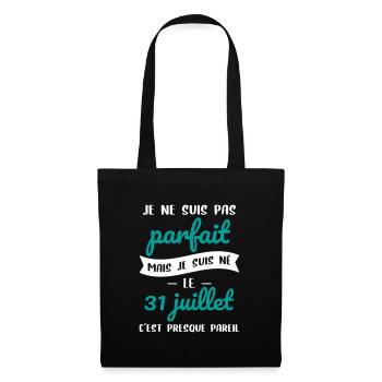 Anniversaire - Pas parfait mais né le 31 Juillet - Sac en tissu - noir - Devant