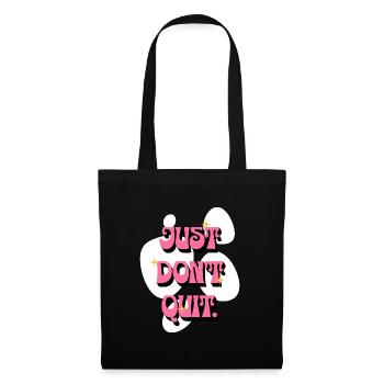 Just Don't Quit Positive Affirmationen Pink Frauen - Stoffbeutel - Schwarz - Vorne
