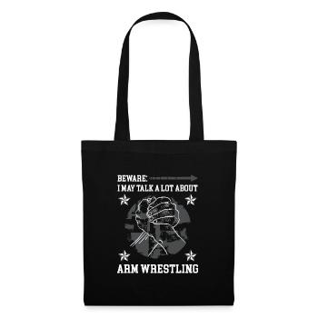 beware I may talk a lot about arm wrestling - Stoffbeutel - Schwarz - Vorne
